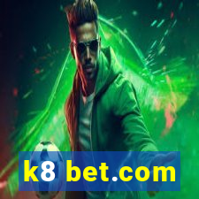 k8 bet.com